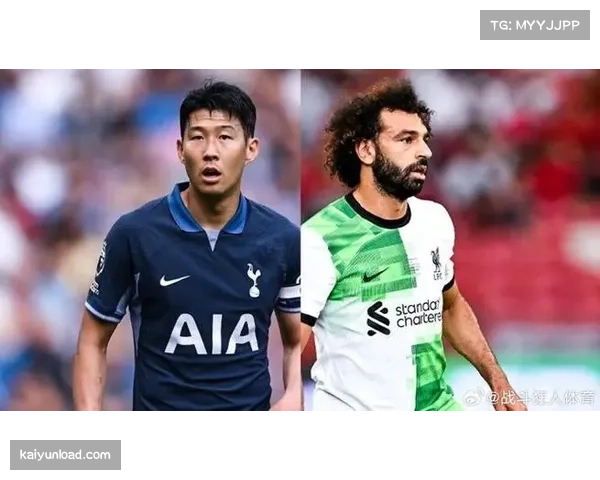 萨拉赫与孙兴慜商业价值凸显，海外收入占顶级球员总收入38%